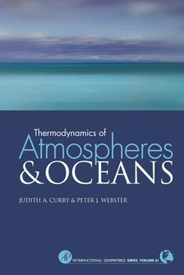Thermodynamics of Atmospheres and Oceans (Volume 65) (International Geophysics, Volume 65)