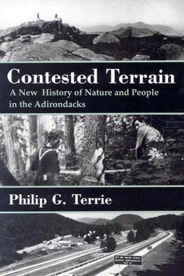 Contested Terrain: A New History of Nature and People in the Adirondacks (Paperback)