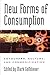 New Forms of Consumption: Consumers, Culture, and Commodification