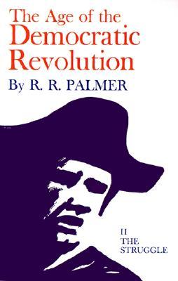 The Age of the Democratic Revolution, Vol 2: The Struggle (Paperback)
