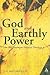 God and Earthly Power: An Old Testament Political Theology (Continuum Biblical Studies)