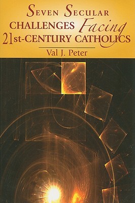 Seven Secular Challenges Facing 21st Century Catholics (Paperback)