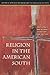 Religion in the American South by Beth Barton Schweiger