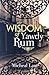 The Wisdom of Yawdy Rum