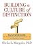 Building a Culture of Distinction: Facilitator Guide for Defining Organizational Culture and Managing Change
