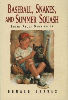 Baseball, Snakes, and Summer Squash: Poems About Growing Up (Paperback)