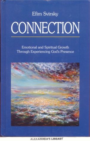 Connection: Emotional and Spiritual Growth Through Experiencing God's Presence (Hardcover)