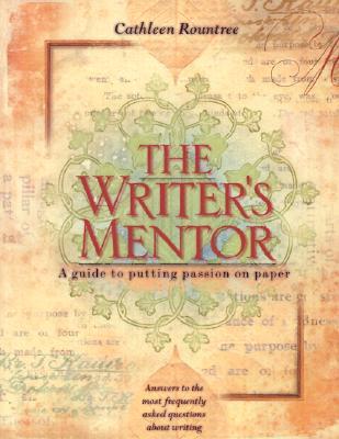 The Writer's Mentor: A Guide to Putting Passion on Paper (Paperback)
