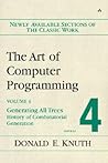 The Art of Computer Programming, Volume 4, Fascicle 4: Generating All Trees--History of Combinatorial Generation