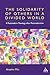 The Solidarity of Others in a Divided World: A Postmodern Theology after Postmodernism