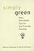 Simply Green:: Easy, Money-Saving Tips for Eco-Friendly Families