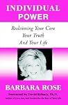 Individual Power: Reclaiming Your Core, Your Truth, and Your Life