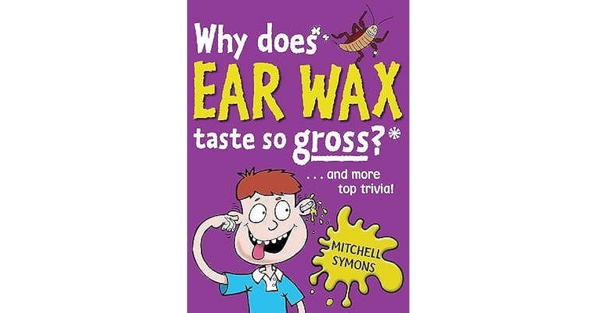 Why Does Ear Wax Taste So Gross? by Mitchell Symons