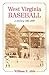 West Virginia Baseball by William E. Akin