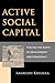 Active Social Capital