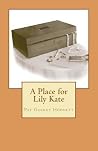 A Place for Lily Kate A Place for Lily Kate
