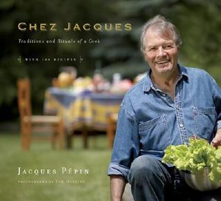 Chez Jacques: Traditions and Rituals of a Cook (Hardcover)