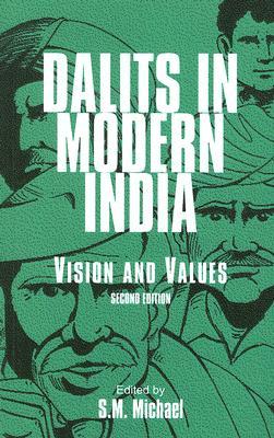 Dalits in Modern India: Vision and Values (Paperback)