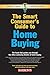 The Smart Consumer's Guide to Home Buying by Peter A. Schkeeper The Smart Consumer's Guide to Home Buying by Peter A. Schkeeper
