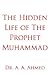 The Hidden Life of The Prophet Muhammad