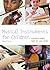 Musical Instruments for Children: Choosing What's Right for Your Child