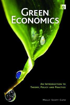 Green Economics: An Introduction to Theory, Policy and Practice (Paperback)