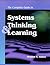 The Complete Guide to Systems Thinking and Learning