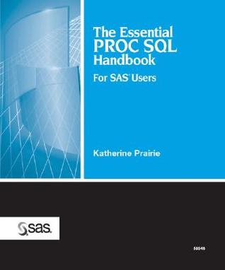 The Essential PROC SQL Handbook for SAS Users (Paperback)