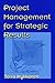 Project Management For Strategic Results