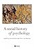A Social History of Psychology