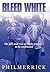 Bleed White: The fall and r...