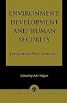 Environment, Development and Human Security: Perspectives from South Asia