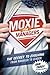 Moxie for Managers: The Secret to Evolving from Manager to Leader