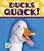 Ducks Quack!