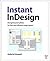 Instant Indesign: Designing Templates for Fast and Efficient Page Layout