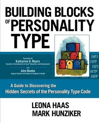 Building Blocks of Personality Type: A Guide to Discovering the Hidden Secrets of the Personality Type Code (Paperback)
