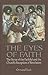 The Eyes of Faith by Ormond Rush