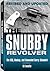 The Snubby Revolver by Ed Lovette