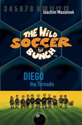 Diego the Tornado (The Wild Soccer Bunch, #2)