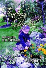 Tending the Garden: The Unique Gifts of the Jewish Woman