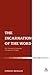 The Incarnation of the Word: The Theology of Language of Augustine of Hippo (T&T Clark Theology)