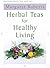 Herbal Teas for Healthy Living