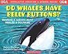 Do Whales Have Be...
