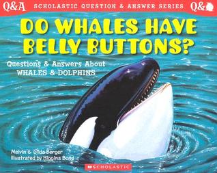 Do Whales Have Belly Buttons?: Questions and Answers about Whales and Dolphins (Paperback)