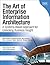 The Art of Enterprise Information Architecture: A Systems-Based Approach for Unlocking Business Insight