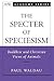 The Specter of Speciesism: Buddhist and Christian Views of Animals (AAR Academy Series)