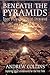 Beneath the Pyramids: Egypt's Greatest Secret Uncovered