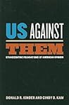 Us Against Them: Ethnocentric Foundations of American Opinion (Chicago Studies in American Politics) Us Against Them: Ethnocentric Foundations of American Opinion (Chicago Studies in American Politics)