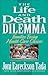 Life and Death Dilemma, The
