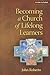 Becoming a Church of Lifelo...